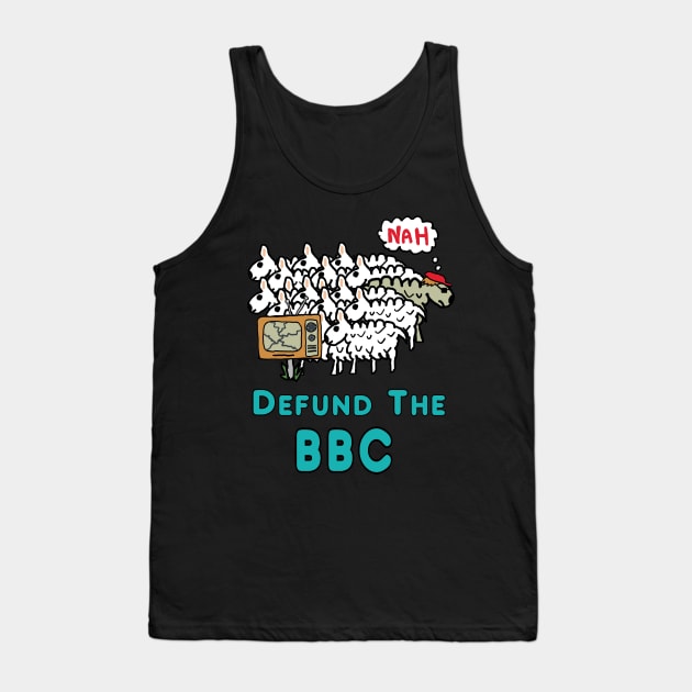 Defund The BBC Tank Top by Mark Ewbie